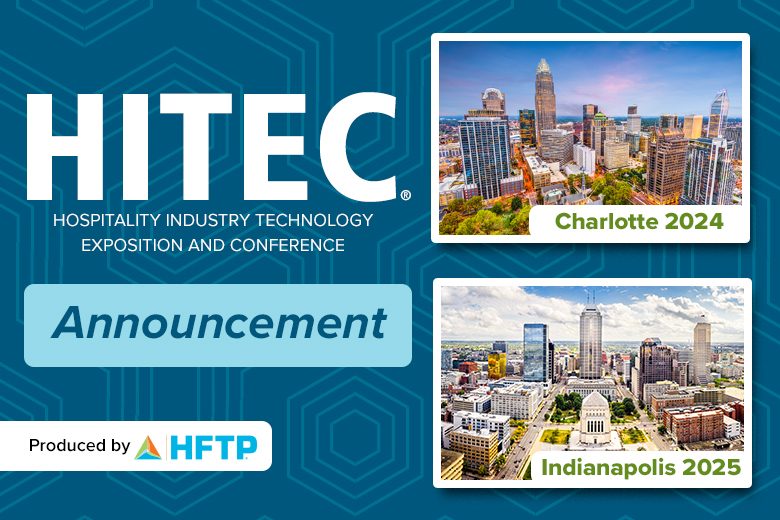 HFTP Schedules HITEC 2024 in Charlotte and HITEC 2025 in Indianapolis