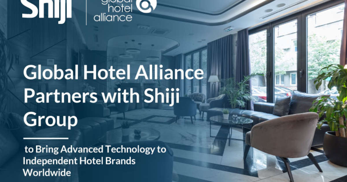 Global Hotel Alliance Partners with Shiji Group to Bring Advanced ...