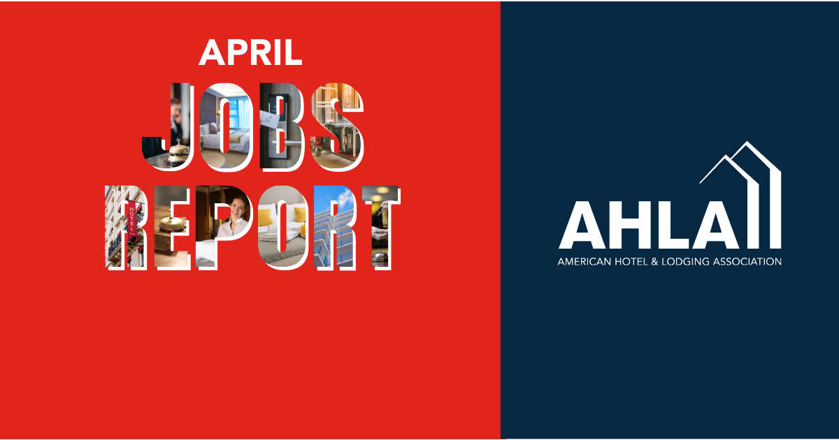 AHLA workforce report: Hotels add 1,200 jobs in April