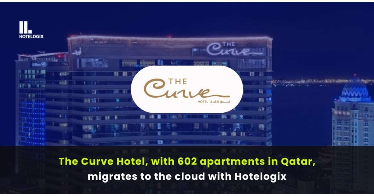 The Curve Hotel, with 602 apartments in Qatar, migrates to the cloud with Hotelogix