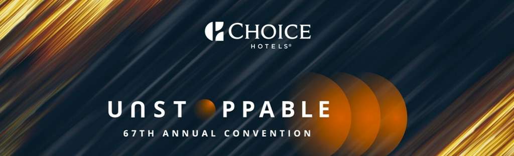 Choice Hotels International 67th Owner & Franchisee Convention