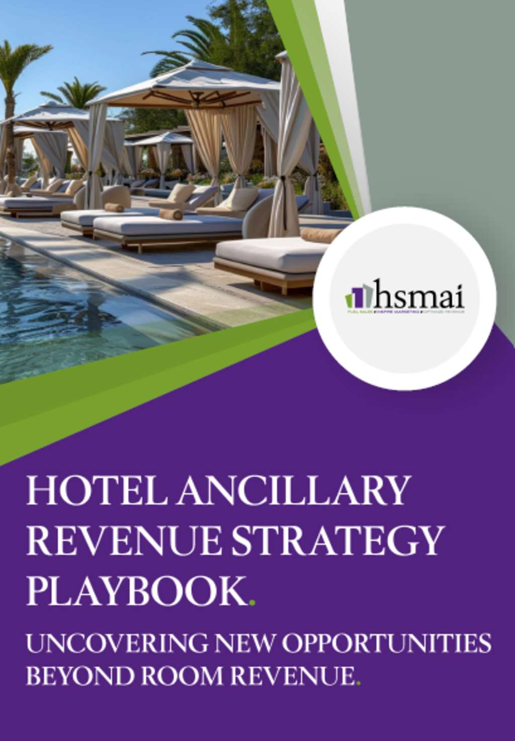 HSMAI Releases New Ancillary Revenue Strategy Playbook to Help Hotels Unlock Incremental Revenue in a Shifting Landscape— Source: HSMAI